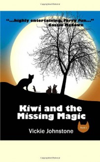 Kiwi and the Missing Magic - Vickie Johnstone