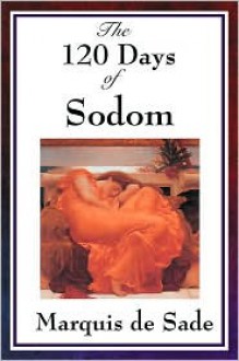 The 120 Days of Sodom - Marquis de Sade