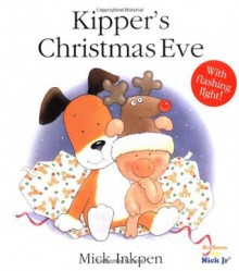 Kipper's Christmas Eve - Mick Inkpen