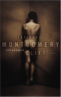 Letters to Montgomery Clift: A Novel (Working Classics) - Noel Alumit