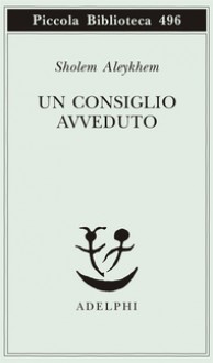 Un consiglio avveduto - Sholem Aleichem, Franco Bezza, Haim Burstin, Anna Linda Callow