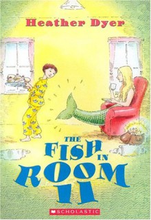 The Fish In Room No. 11 - Heather Dyer