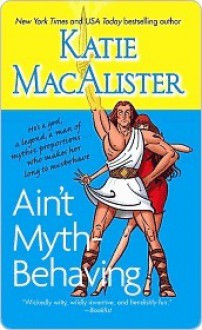 Ain't Myth-Behaving - Katie MacAlister