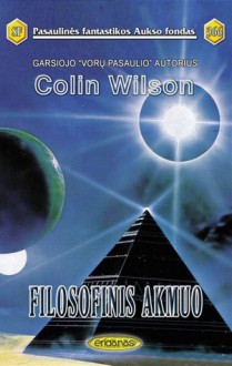 Filosofinis akmuo - Colin Wilson, Bronius Bružas