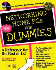 Networking Home PCs For Dummies - Kathy Ivens