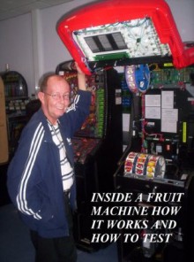 Inside A Fruit Machine And How It Works And How To Test - Peter Brown