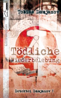 Tödliche Wiederbelebung - Tobias Damjanov