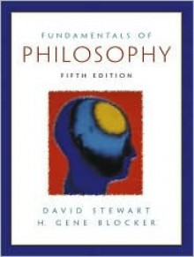 Fundamentals of Philosophy - David Stewart, H. Gene Blocker