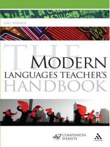 The Modern Languages Teacher's Handbook - Gill Ramage