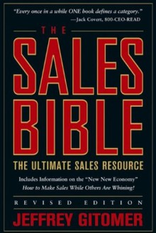 The Sales Bible: The Ultimate Sales Resource, Revised Edition - Jeffrey Gitomer