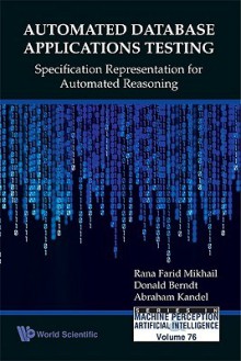 Automated Database Applications Testing: Specification Representation for Automated Reasoning - Rana Rarid Mikhail, Abraham Kandel, Donald Berndt