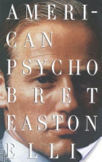 American Psycho - Bret Easton Ellis