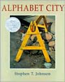 Alphabet City - Stephen T. Johnson (Artist), Dori J. Chaconas