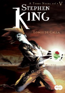 Lobos de Calla (A Torre Negra, #5) - Stephen King