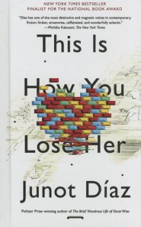 This Is How You Lose Her - Junot Díaz