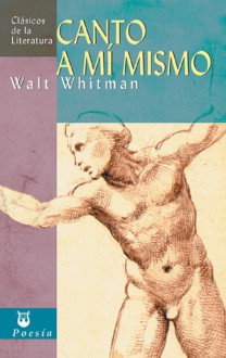 Canto a mi mismo - Walt Whitman