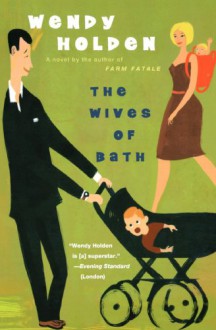 The Wives of Bath: A Novel - Wendy Holden