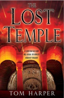 The Lost Temple - Tom Harper