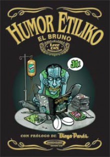 Humor Etiliko - El Bruno, Diego Parés