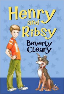 Henry and Ribsy - Beverly Cleary, Tracy Dockray