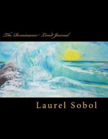 The Renaissance Lined Journal - Laurel Marie Sobol