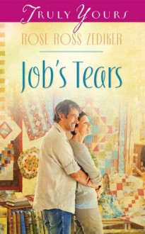 Job's Tears (Truly Yours Digital Editions) - Rose Ross Zediker
