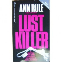 Lust Killer - Ann Rule