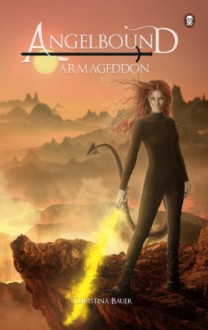 Armageddon (Angelbound Book 3) - Christina Bauer