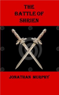 The Battle of Shrien - Jonathan Murphy