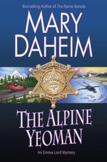 The Alpine Yeoman: An Emma Lord Mystery - Mary Daheim