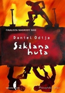 Szklana huta - Daniel Odija