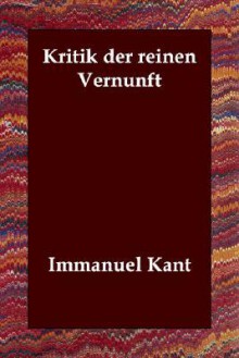 Kritik Der Reinen Vernunft - Immanuel Kant