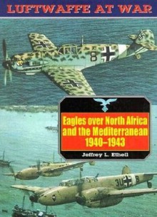 Luftwaffe 4: Eagles Over Africa (Luftwaffe at War, 4) - Jeffrey L. Ethell