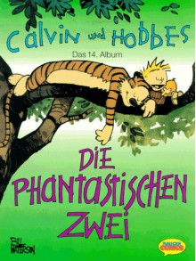 Calvin und Hobbes, Bd.14. Die phantastischen Zwei - Bill Watterson, Waltraud Götting