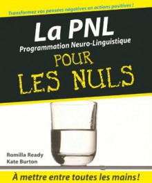 La PNL pour les Nuls (French Edition) - Romilla Ready, Kate Burton