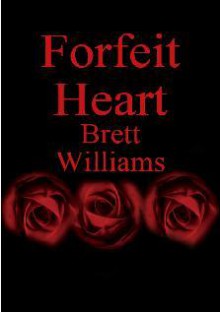 Forfeit Heart - Brett Williams