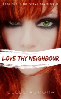 Love Thy Neighbour - Belle Aurora