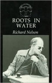 Roots in Water - Richard Nelson