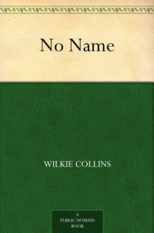 No Name - Wilkie Collins