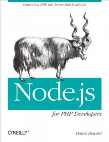 Node.js for PHP Developers: Porting PHP to Node.js - Daniel Howard