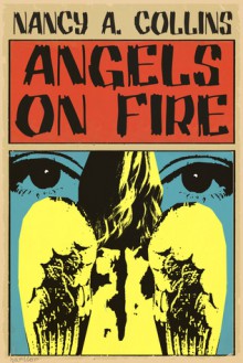 Angels On Fire - Nancy A. Collins