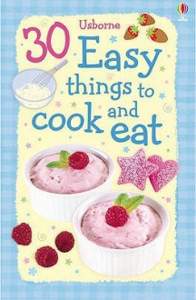 30 Easy Things To Cook And Eat (Usborne Cookery Cards) - Rebecca Gilpin