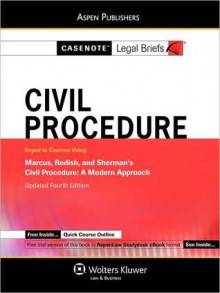 Civil Procedure Marcus Redish Sherman 4th Edition - Casenote Legal Briefs