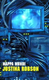 Mappa Mundi - Justina Robson