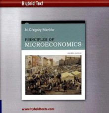 Principles of Microeconomics Hybrid Text - N. Gregory Mankiw