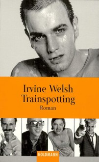 Trainspotting - Irvine Welsh