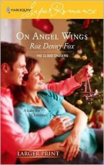 On Angel Wings - Roz Denny Fox