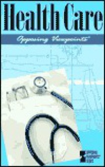 Health Care: Opposing Viewpoints - James D. Torr