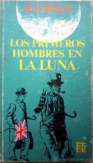 Los primeros hombres en la Luna - H.G. Wells