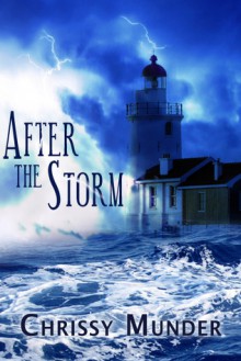 After the Storm - Chrissy Munder